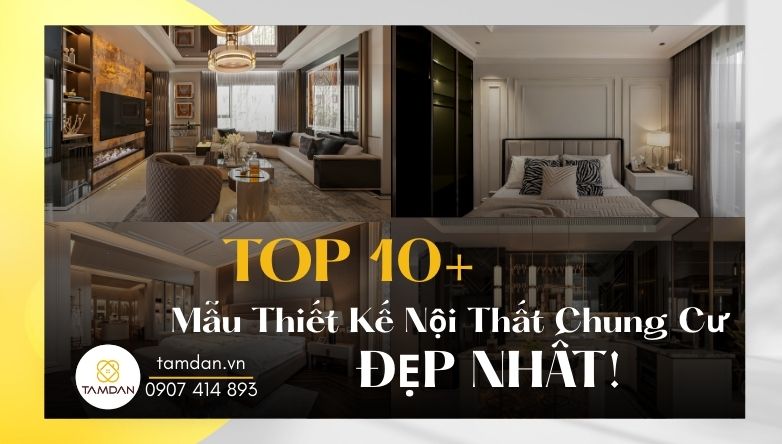 bộ sưu tập công trình thiết kế và thi công nội thất Tâm Đan